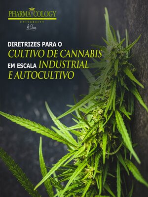 cover image of Diretrizes para o cultivo de cannabis em escala industrial e autocultivo